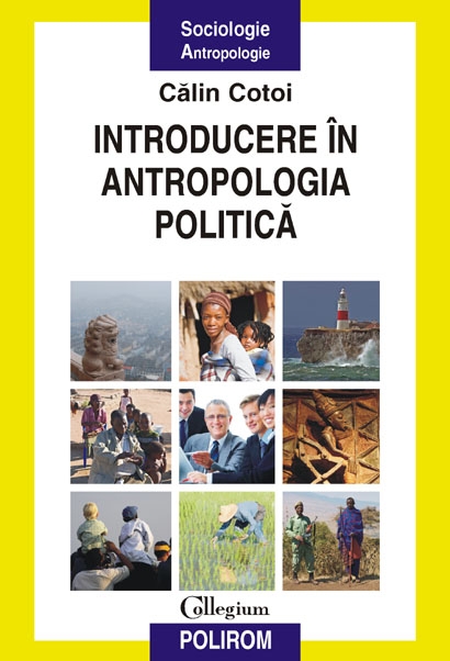 Coperta cărții 'Introducere in antropologia politica - Calin Cotoi'