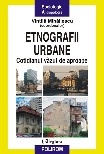 Coperta cărții 'Etnografii urbane - Vintila Mihailescu'