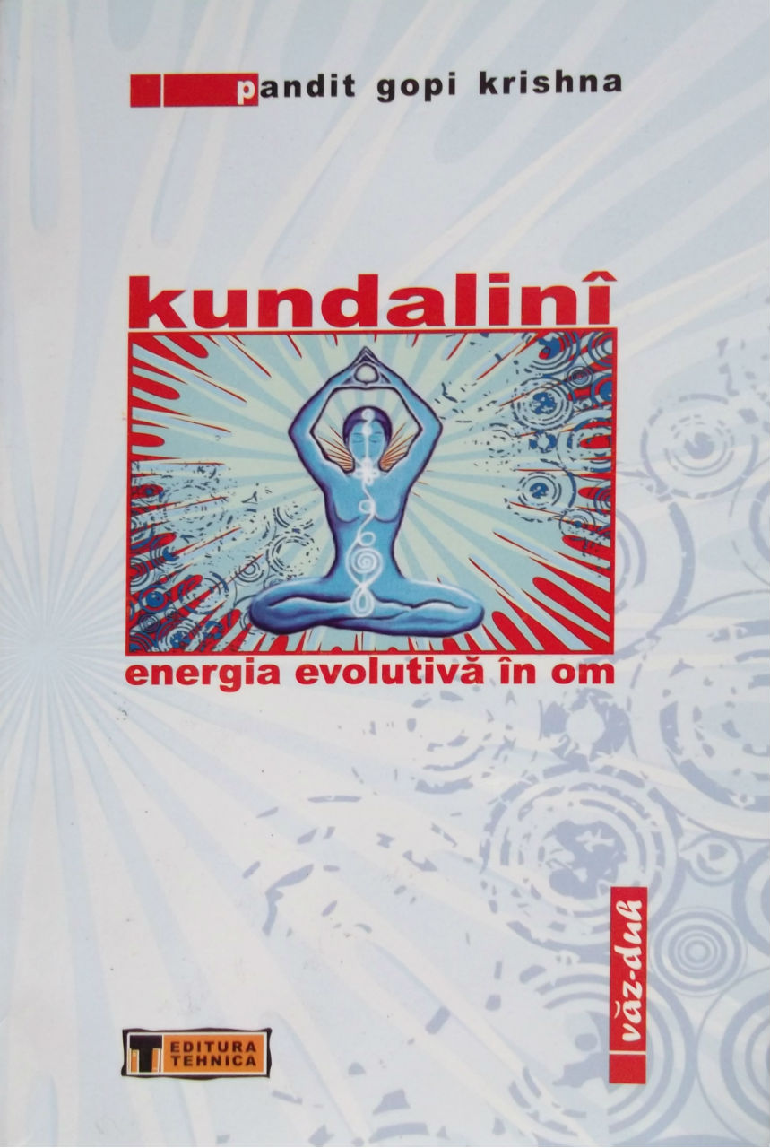 Coperta cărții 'Kundalini - Energia evolutiva in om - Pandit Gopi Krishna'