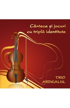 Poza produsului CD Trio Ardealul - Cantece si jocuri cu tripla identitate - Dirijor Mihai Emil
