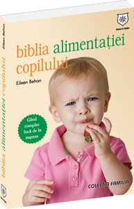 Coperta cărții 'Biblia alimentatiei copilului - Eileen Behan'
