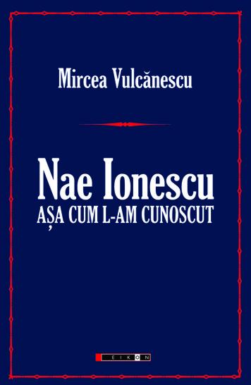 Nae Ionescu, asa cum l-am cunoscut - Mircea Vulcanescu