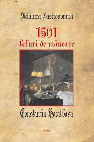 Coperta cărții 'Dictatura gastronomica - Constantin Bacalbasa'