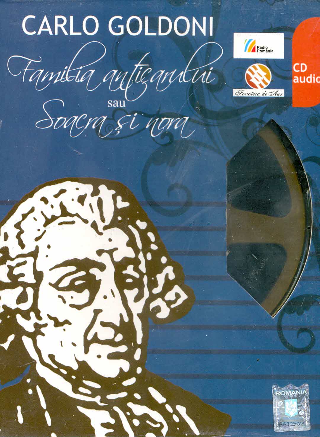 CD Carlo Goldoni - Familia anticarului sau soacra si nora