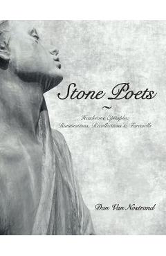 Coperta cărții 'Stone Poets: Headstone Epitaphs: Ruminations, Recollections & Farewells - Don Van Nostrand'