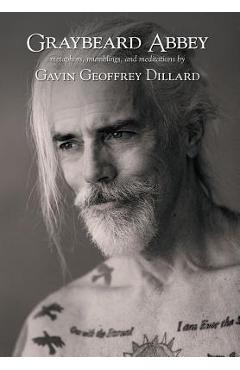 Coperta cărții 'Graybeard Abbey: metaphors, mumblings and meditations - Gavin Geoffrey Dillard'