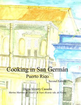 Coperta cărții 'Cooking in San Germán Puerto Rico: Puerto Rican Regional Cuisine - Marina Martínez De Irizarry'