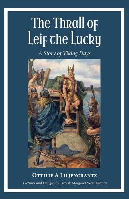 Coperta cărții 'The Thrall of Leif the Lucky: A Story of Viking Days - Ottilie A. Liljencrantz'