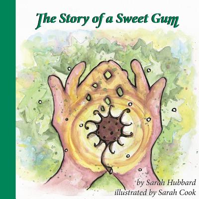 The Story of a Sweet Gum - Sarah Hubbard