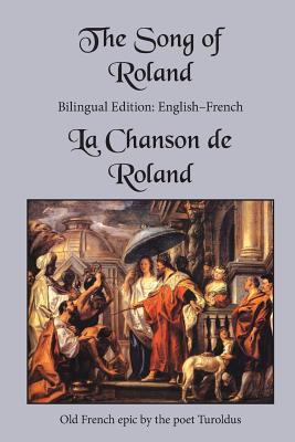 Coperta cărții 'The Song of Roland: Bilingual Edition: English-French - Turoldus'