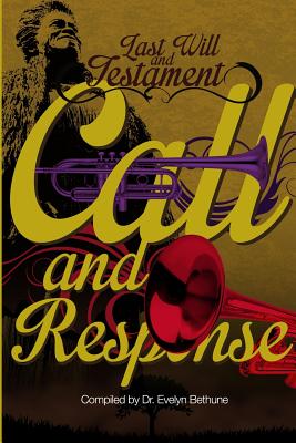 Coperta cărții 'Last Will and Testiment: Call and Response - Evelyn I. Bethune'