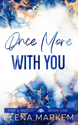 Once More With You: A second chance at first love, small town romance - Elena Markem