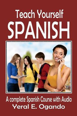 Coperta cărții 'Teach Yourself Spanish: A complete Spanish course with Audio - Yeral E. Ogando'