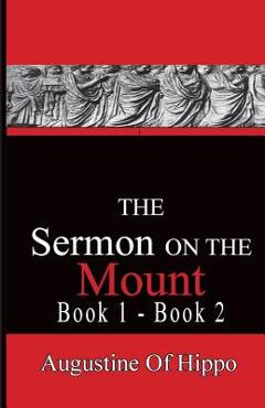 The Sermon On The Mount - Augustine of Hippo: Pathways To The Past - Augustine Of Hippo