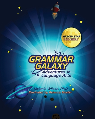 Coperta cărții 'Grammar Galaxy: Yellow Star: Adventures in Language Arts - Rebecca Mueller'
