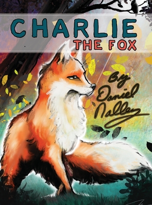 Charlie The Fox - Daniel L. Nalley