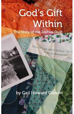 Coperta cărții 'God's Gift Within: The Story of the Joshua Quilt - Gail Howard Gibson'