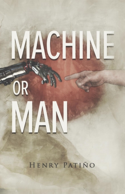 Machine or Man - Henry Patiño