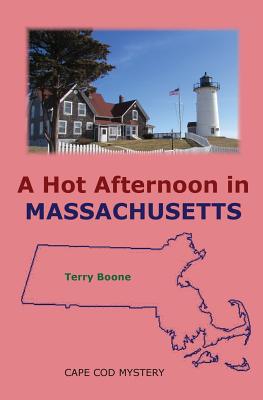 A Hot Afternoon in Massachusetts - Terry Boone