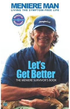 Coperta cărții 'Meniere Man. Let's Get Better.: The Meniere Survivor's Book - Meniere Man'