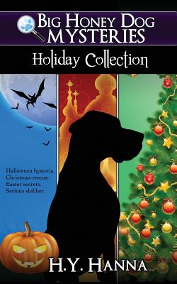 Coperta cărții 'Big Honey Dog Mysteries HOLIDAY COLLECTION (Halloween, Christmas & Easter compilation) - H. Y. Hanna'