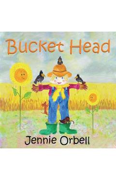 Coperta cărții 'Bucket Head: The Scarecrow - Jennie Orbell'