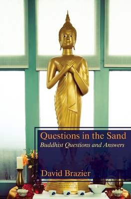 Questions in the Sand: Buddhist Questions and Answers - David Brazier