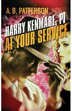 Coperta cărții 'Harry Kenmare, PI - At Your Service - A. B. Patterson'