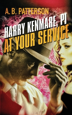 Harry Kenmare, PI - At Your Service - A. B. Patterson