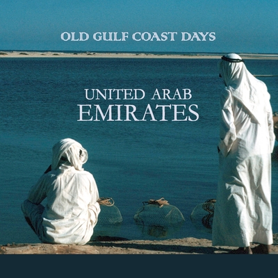 Coperta cărții 'Old Gulf Coast Days: United Arab Emirates - Christine Osborne'