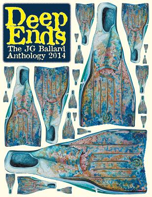 Deep Ends: The J.G. Ballard Anthology 2014 - Rick Mcgrath