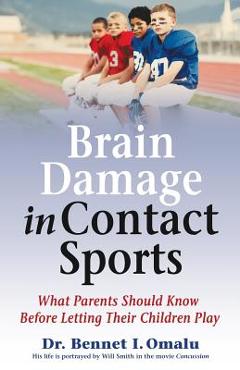 Coperta cărții 'Brain Damage in Contact Sports: What Parents Should Know Before Letting Their Children Play - Bennet I. Omalu'