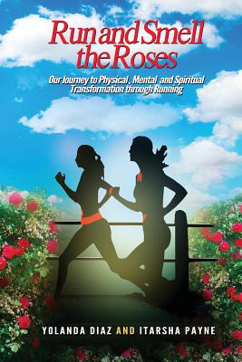 Run and Smell the Roses - Yolanda Diaz