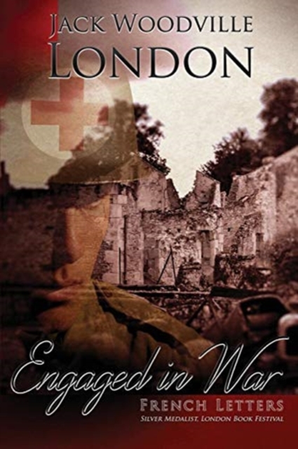 French Letters: Engaged in War - Jack Woodville London