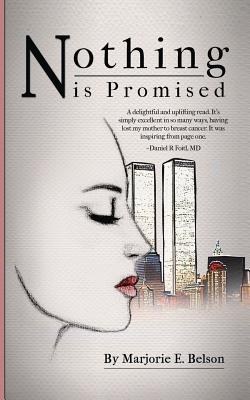 Nothing Is Promised - Marjorie E. Belson