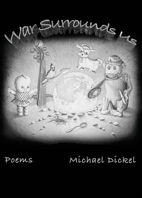 Coperta cărții 'War Surrounds Us - Michael Dickel'