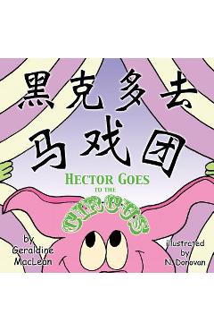 Coperta cărții 'Hector Goes to the Circus: Dual Language Chinese/English: Dual Translation Mandarin Chinese and English - Geraldine'