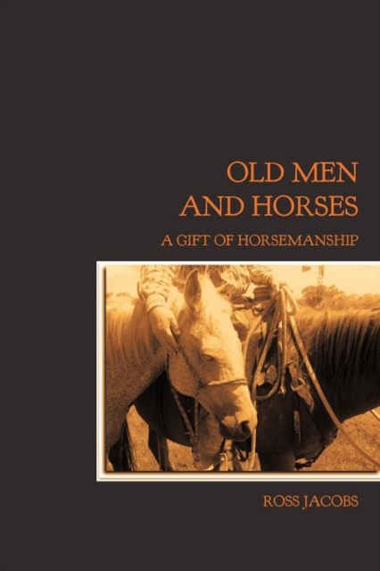 Old Men and Horses - Ross Jacobs
