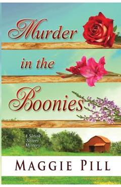 Coperta cărții 'Murder in the Boonies: A Sleuth Sisters Mystery - Maggie Pill'
