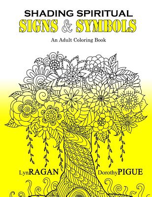 Coperta cărții 'Shading Spiritual Signs & Symbols: An Adult Coloring Book - Dorothy Pigue'