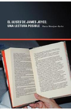 Coperta cărții 'El Ulises De James Joyce: Una Lectura Posible - Marta Merajver-kurlat'