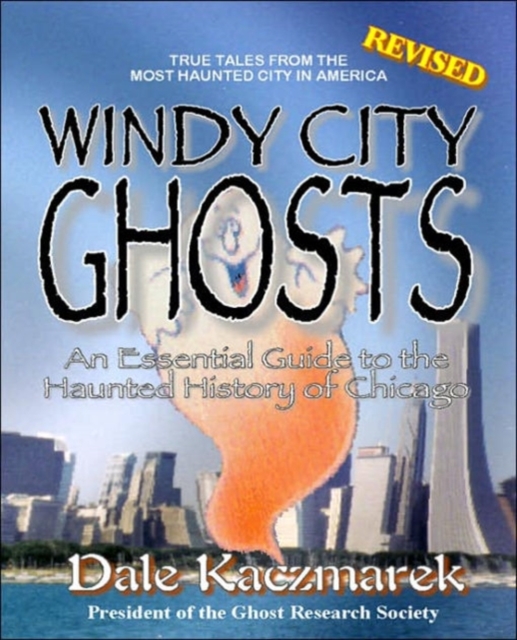 Windy City Ghosts - Dale D. Kaczmarek