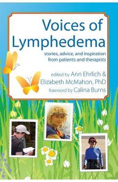 Coperta cărții 'Voices of Lymphedema: Stories, Advice, and Inspiration from Patients and Therapists - Ann B. Ehrlich'