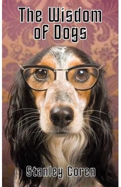 The Wisdom of Dogs - Stanley Coren