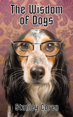 Coperta cărții 'The Wisdom of Dogs - Stanley Coren'