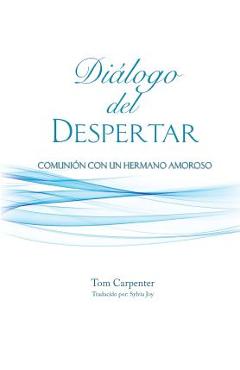 Coperta cărții 'Dialogo Del Despertar: Comunion Con Un Hermano Amoroso - Sylvia Joy'