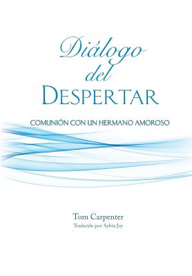 Coperta cărții 'Dialogo Del Despertar: Comunion Con Un Hermano Amoroso - Sylvia Joy'