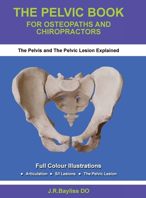 Coperta cărții 'The Pelvic Book for Osteopaths and Chiropractors - John R. Bayliss'