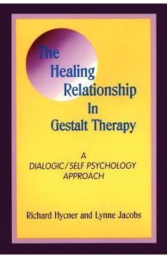 Coperta cărții 'The Healing Relationship in Gestalt Therapy: A Dialogic - Richard Hycner'