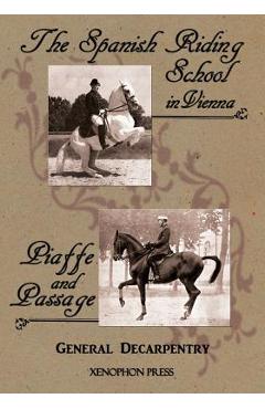 'Spanish Riding School' and 'Piaffe and Passage' by Decarpentry - General Albert Decarpentry